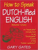 How to Speak Dutch-ified English (Vol. 1)