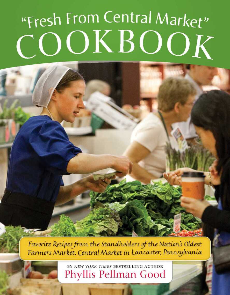 Fresh From Central Market Cookbook by Phyllis Good (Ebook) - Read free ...