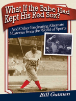 What If the Babe Had Kept His Red Sox?: And Other Fascinating Alternate Histories from the World of Sports