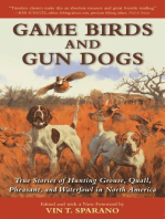 Game Birds and Gun Dogs: True Stories of Hunting Grouse, Quail, Pheasant, and Waterfowl in North America