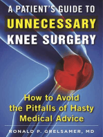 A Patient's Guide to Unnecessary Knee Surgery: How to Avoid the Pitfalls of Hasty Medical Advice