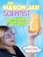 The Mason Jar Scientist: 30 Jarring STEAM-Based Projects