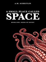 A Small Place Called Space: Seeds of Doubt (Book 1)