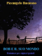 Bob e il suo mondo Romanzo per ragazzi grandi