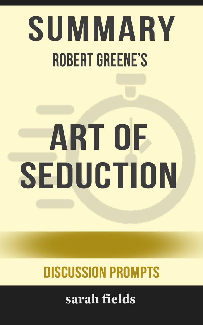 Read Summary Robert Greene's Art of Seduction Online by Sarah Fields Books
