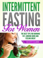 Intermittent Fasting for Women: The Best Tips for Burning Fat, Looking Good and Feeling Great!