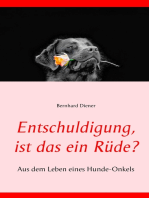 Entschuldigung, ist das ein Rüde?: Aus dem Leben eines Hunde-Onkels