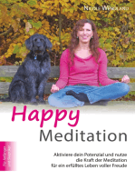 Happy Meditation: Aktiviere dein Potential und nutze die Kraft der Meditation für ein erfülltes Leben voller Freude