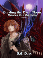 Stealing the Dark Moon: Dragon's Den Orphanage Volume I