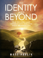 To Identity and Beyond: Play the Long Game, Advance God's Kingdom, Enjoy Abundant Life