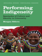 Performing Indigeneity: Spectacles of Culture and Identity in Coloniality