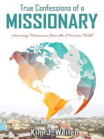 True Confessions of a Missionary: Amazing Testimonies from the Missions Field