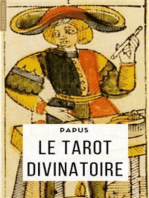 Le Tarot divinatoire: Clef du tirage des cartes et des sorts
