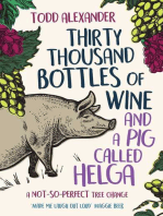 Thirty Thousand Bottles of Wine and a Pig Called Helga: A not-so-perfect tree change
