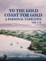 To The Gold Coast for Gold A Personal Narrative Vol I & Vol II