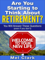 Are You Starting to Think About Retirement? You Will Answer These Questions (Even If You Don’t)