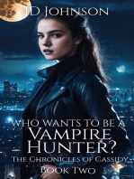 Who Wants to Be a Vampire Hunter?: The Chronicles of Cassidy, #2