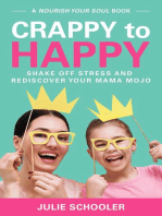 Crappy to Happy: Nourish Your Soul