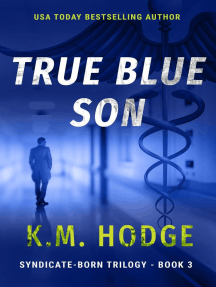 True Blue Son: The Syndicate-Born Trilogy, #3