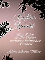 Celtic Spirit: Eine Reise in die Tiefen zeitloser keltischer Weisheit