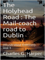 The Holyhead Road Vol 1 / The Mail-coach road to Dublin: (Illustrated Edition)- Vol 1
