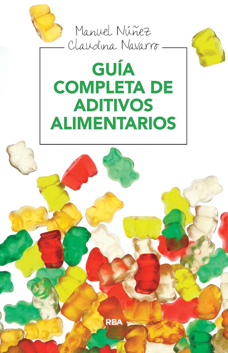 Lea Guía completa de aditivos alimentarios de Claudina Navarro y Manuel