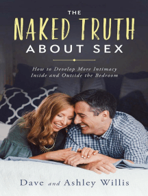 The Naked Truth About Sex: How to Develop More Intimacy Inside and ...
