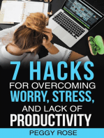 7 Hacks for Overcoming Worry, Stress
