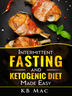 Intermittent Fasting and Ketogenic Diet Made Easy: How to Lose Weight and Fat Fast and Safe and Keto Meal Plan