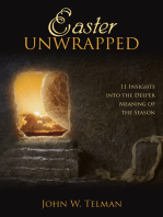 Easter Unwrapped: 11 Insights into the Deeper Meaning of the Season