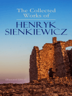 The Collected Works of Henryk Sienkiewicz (Illustrated Edition): Quo Vadis, In Desert and Wilderness, With Fire and Sword, The Deluge, Pan Michael, Children of the Soil, On the Field of Glory, Whirlpools, Without Dogma, In Vain