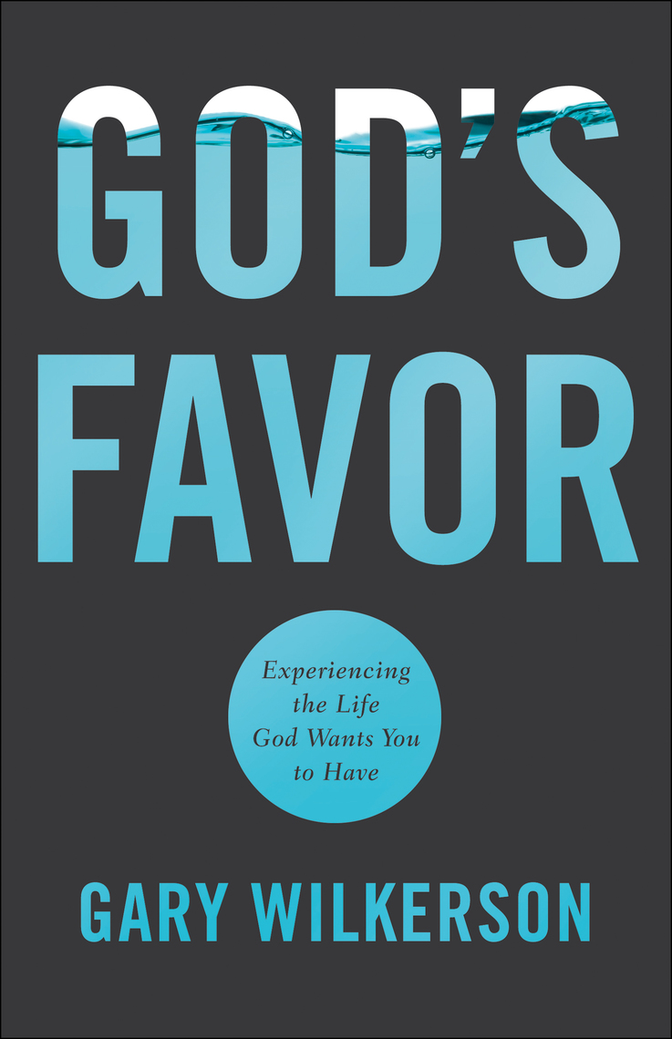 Read God S Favor Online By Gary Wilkerson And Barry Meguiar Books