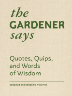 The Gardener Says: Quotes, Quips, and Words of Wisdom