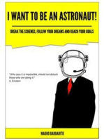 I want to be an astronaut: Break the schemes, follow your dreams and reach your goals