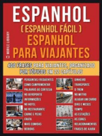 Espanhol ( Espanhol Fácil ) Espanhol Para Viajantes: Um livro espanhol português com o vocabulário essencial em espanhol - 400 frases para iniciantes em  Espanhol e viajantes