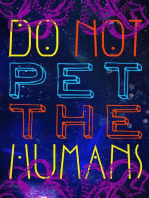 Do Not Pet the Human