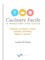 Cucinare facile e mangiare con gusto: Come cucinare in modo semplice, leggero e gustoso