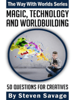 Magic, Technology, And Worldbuilding: 50 Questions For Creatives: Way With Worlds, #4