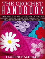 The Crochet Handbook. Learn what Equipment you need to Crochet, The Basics of Crochet, How to Read Written Patterns, Graphs, Charts and Diagrams, and More