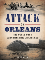 Attack on Orleans: The World War I Submarine Raid on Cape Cod