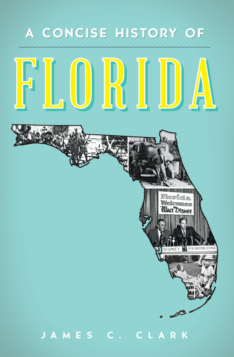 A Concise History of Florida by James C. Clark Book Read Online