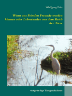 Wenn aus Feinden Freunde werden können oder Lehrstunden aus dem Reich der Tiere: tiefgründige Tiergeschichten