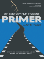 21st Century Film Student Primer: Everything You Need to Know and Do Before You Go to Film School