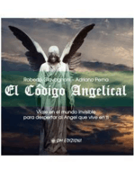 El codigo Angelical: Viaje hacia el mundo invisible para despertar al ángel que vive en ti 