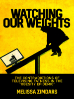 Watching Our Weights: The Contradictions of Televising Fatness in the “Obesity Epidemic”