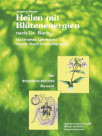 Heilen mit Blütenenergien nach Dr. Bach: Illustriertes Lehrbuch der Dr. Bach Blütentherapie