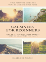 Calmness For Beginners, Step By Step To Find Inner Balance Through Relaxation And Habits: Your Personal Guide For Ways To Achieve Inner Peace
