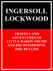 Travels and adventures of little Baron Trump and his wonderful dog Bulger