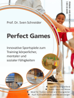 Perfect Games: Innovative Sportspiele zum Training körperlicher, mentaler und sozialer Fähigkeiten