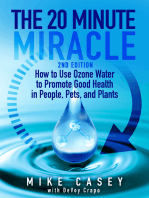 The 20 Minute Miracle: How to Use Ozone Water to Promote Good Health in People, Pets and Plants.